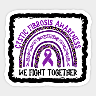 Cystic Fibrosis Awareness We Fight Together Sticker